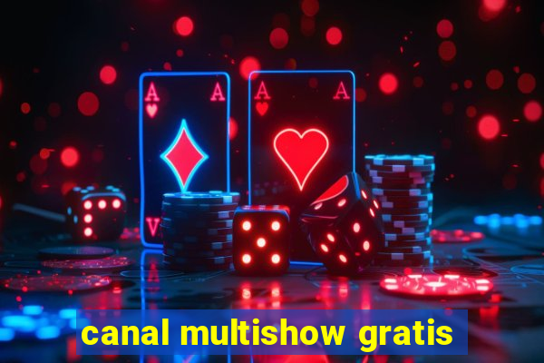 canal multishow gratis